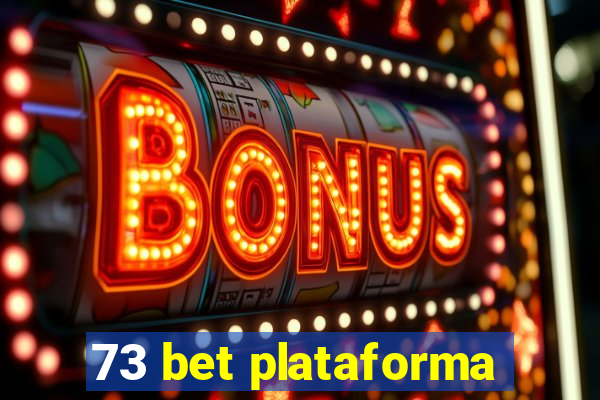 73 bet plataforma