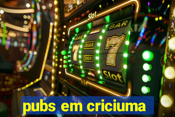 pubs em criciuma