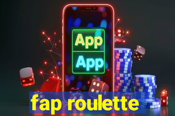 fap roulette