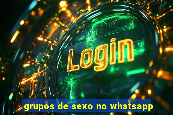 grupos de sexo no whatsapp