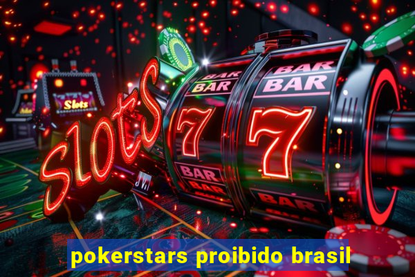 pokerstars proibido brasil