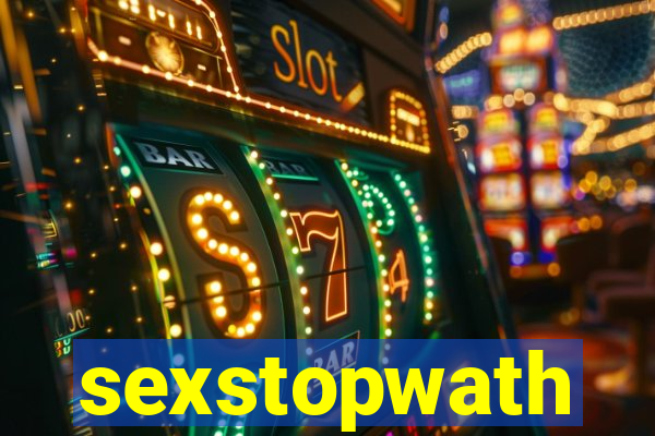 sexstopwath