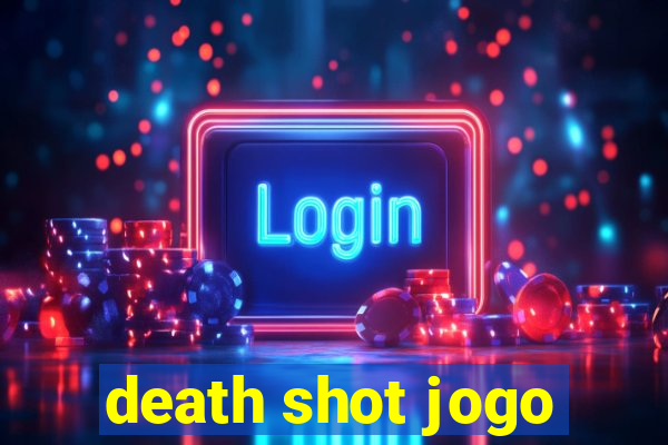 death shot jogo