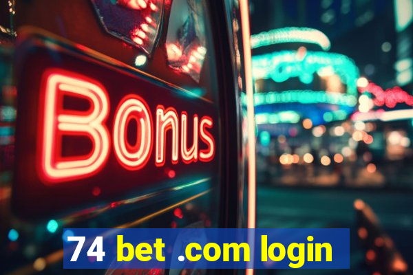 74 bet .com login