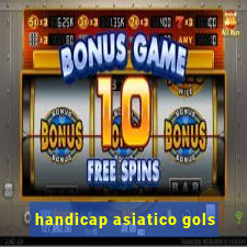 handicap asiatico gols