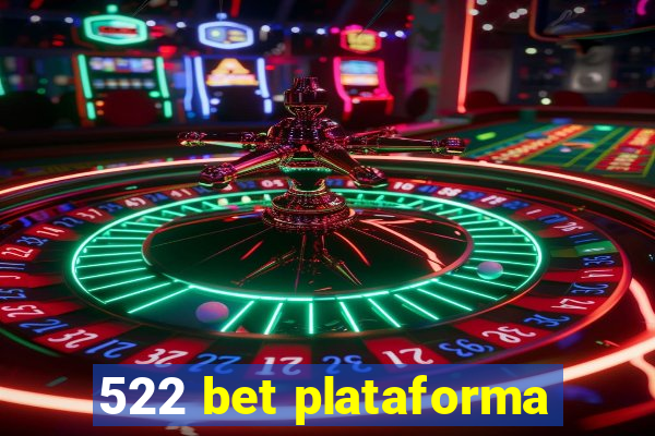 522 bet plataforma