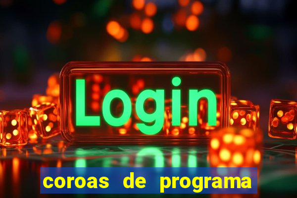 coroas de programa de porto alegre