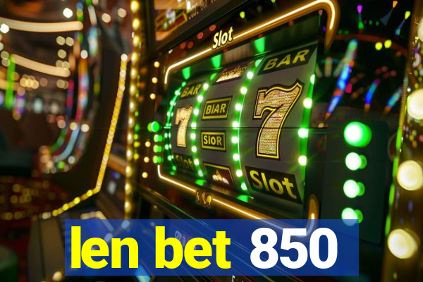 len bet 850