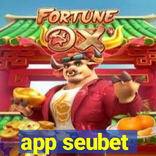 app seubet