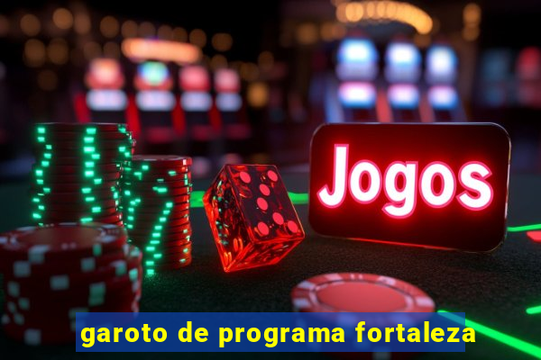 garoto de programa fortaleza