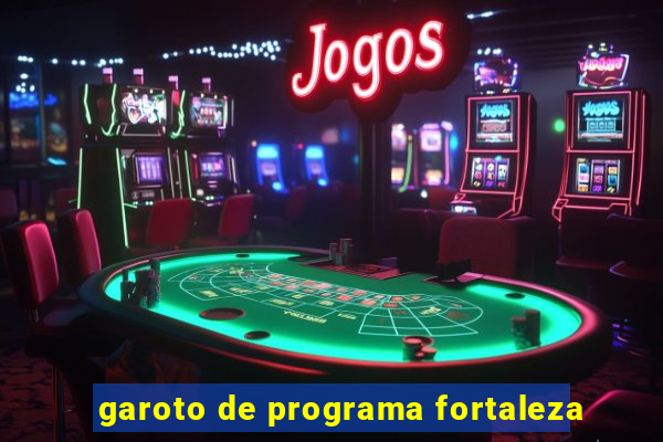 garoto de programa fortaleza