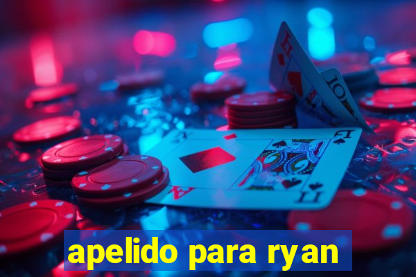 apelido para ryan