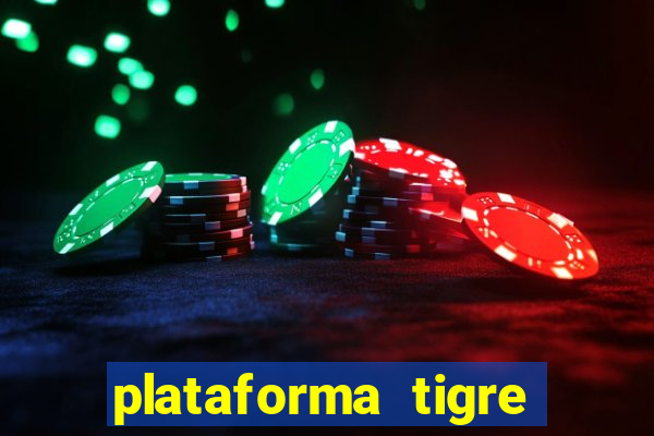 plataforma tigre pagando no cadastro