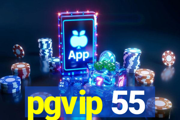 pgvip 55