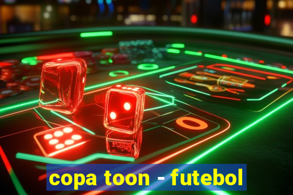 copa toon - futebol