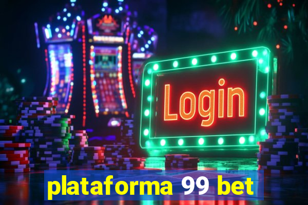 plataforma 99 bet