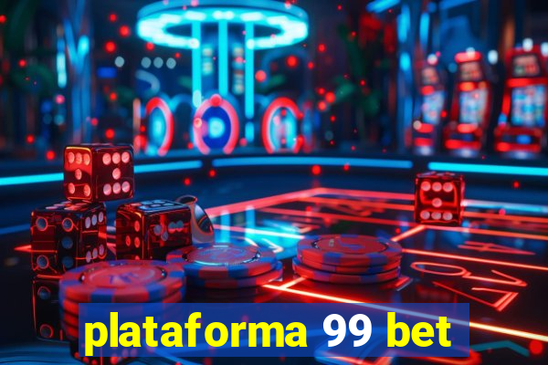 plataforma 99 bet