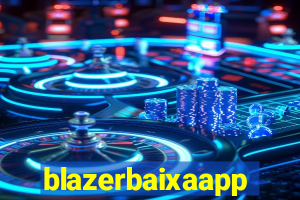 blazerbaixaapp