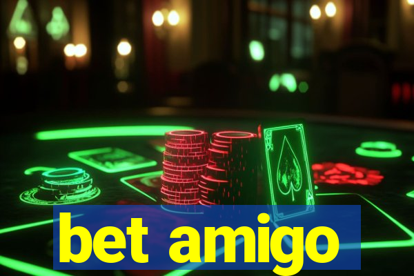 bet amigo