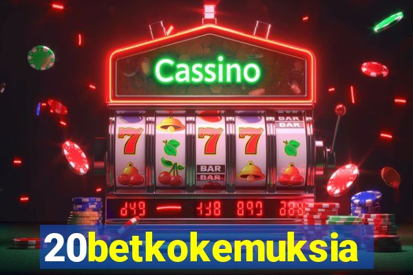 20betkokemuksia