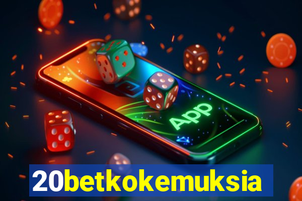 20betkokemuksia