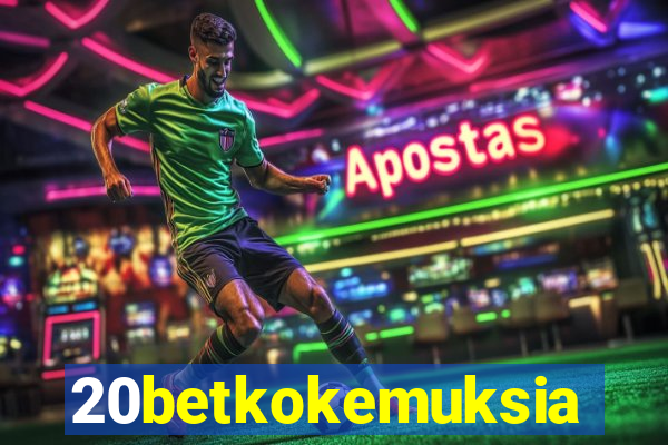 20betkokemuksia