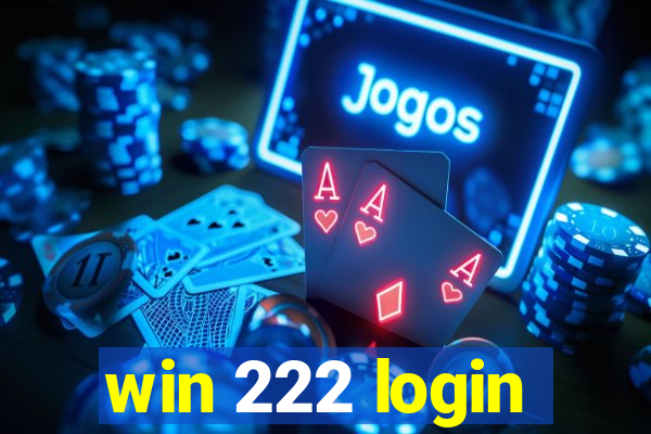 win 222 login