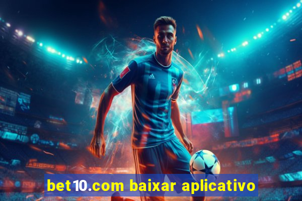 bet10.com baixar aplicativo