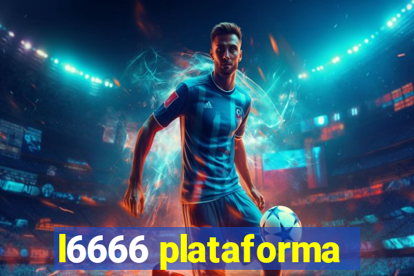 l6666 plataforma