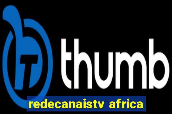 redecanaistv africa