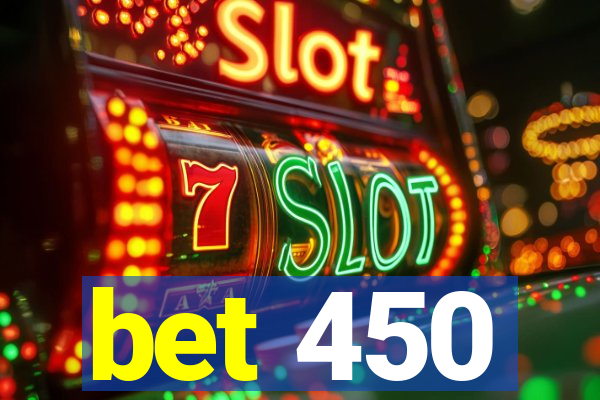 bet 450