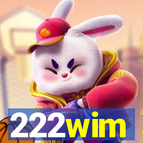 222wim