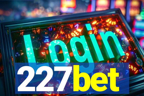 227bet