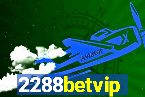 2288betvip