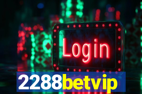 2288betvip