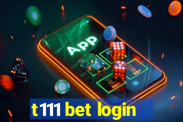 t111 bet login