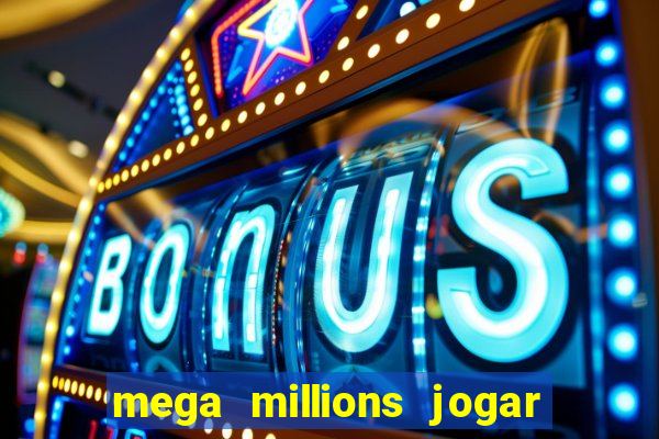 mega millions jogar do brasil