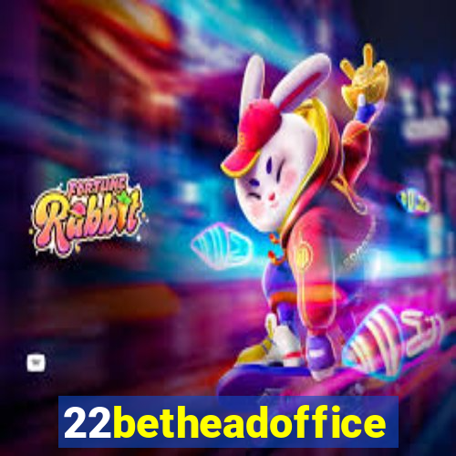 22betheadoffice