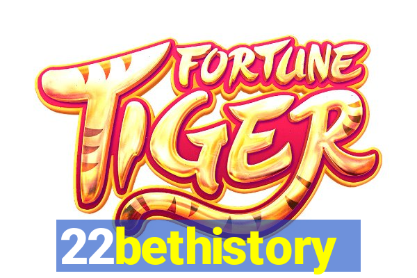 22bethistory