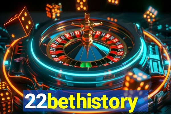 22bethistory