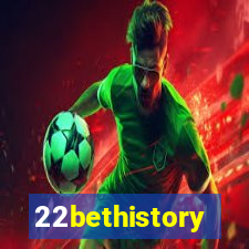 22bethistory