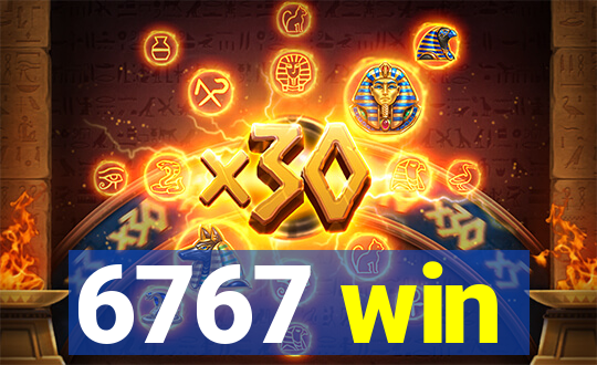 6767 win