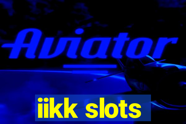 iikk slots