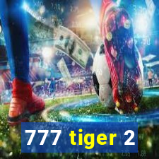 777 tiger 2