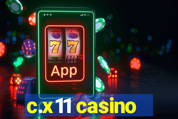 c.x11 casino