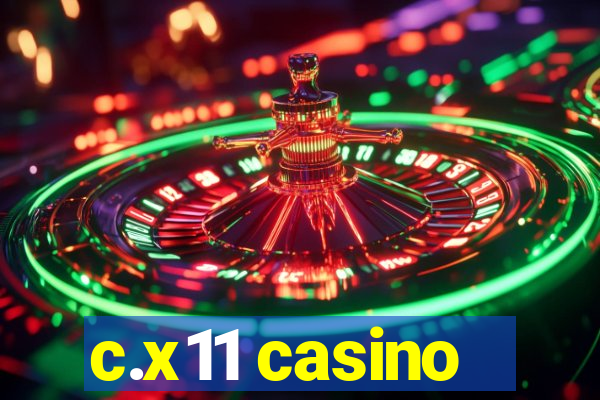 c.x11 casino