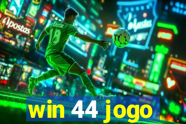 win 44 jogo