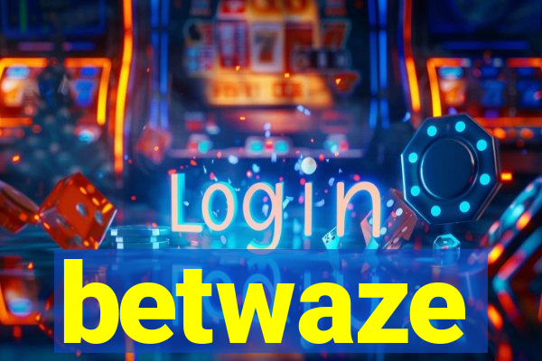 betwaze