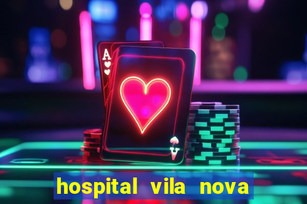 hospital vila nova star trabalhe conosco