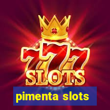 pimenta slots